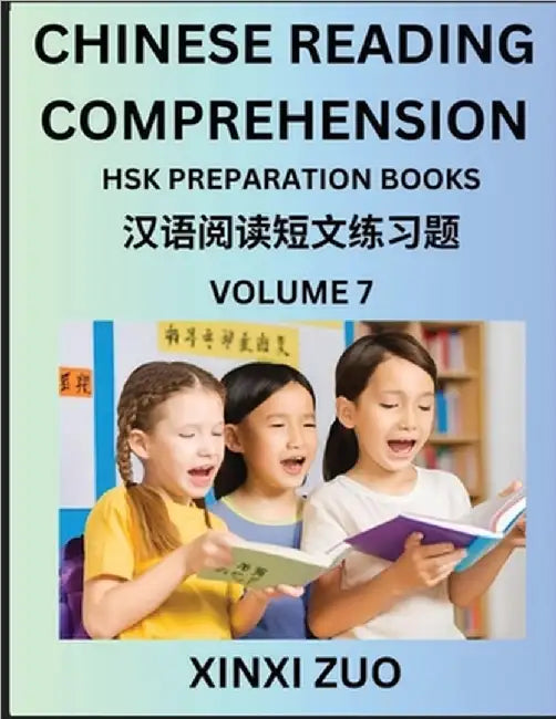 Chinese Reading Comprehension (Part 7)- Read Captivating Traditional Chinese Stories with Multiple Questions and Answers, Learn Ancient Culture, HSK P by Xinxi Zuo