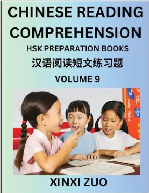 Chinese Reading Comprehension (Part 9)- Read Captivating Traditional Chinese Stories with Multiple Questions and Answers, Learn Ancient Culture, HSK P by Zuo, Xinxi