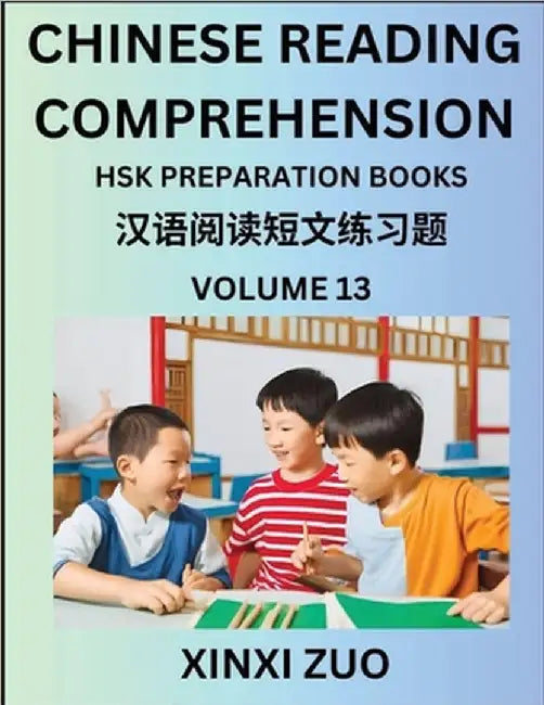 Chinese Reading Comprehension (Part 13)- Read Captivating Traditional Chinese Stories with Multiple Questions and Answers, Learn Ancient Culture, HSK by Xinxi Zuo