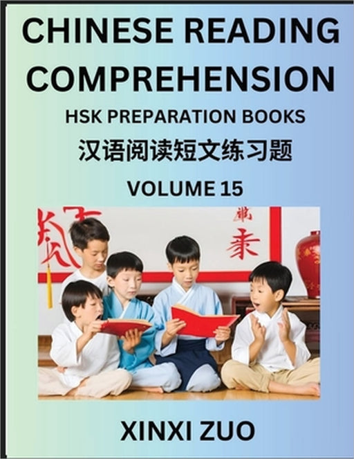 Chinese Reading Comprehension (Part 15)- Read Captivating Traditional Chinese Stories with Multiple Questions and Answers, Learn Ancient Culture, HSK by Xinxi Zuo
