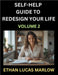 Self-help Guide to Redesign Your Life (Part 2): Learn How to Break Patterns and Build a Life You Love, the Art of Unfolding and Cultivating Growth in by Marlow, Ethan Lucas