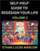 Self-help Guide to Redesign Your Life (Part 3): Learn How to Break Patterns and Build a Life You Love, the Art of Unfolding and Cultivating Growth in by Marlow, Ethan Lucas