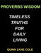 Proverbs Wisdom, Timeless Truths for Daily Living, Psalms, The Songbook of the Soul, Gospel Light, The Life and Teachings of Jesus, Acts of Faith, The by Quinn Zane Cole