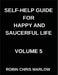 Self-Help Guide for Happy and Saucerful Life (Part 5)- The Purpose Playbook, Discover Your Why and Create a Life of Meaningful Action, Finding Purpose by Robin Chris Marlow