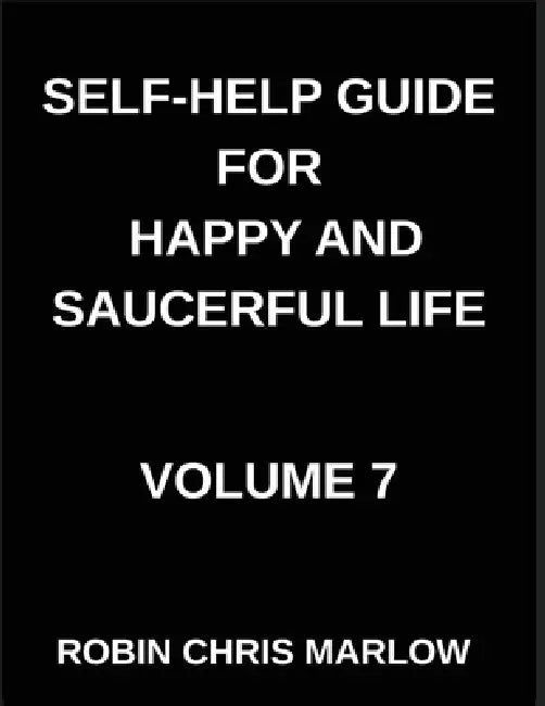 Self-Help Guide for Happy and Saucerful Life (Part 7)- The Relationship Renewal, Build Deeper Connections and Thrive in Love, Friendship, And Work, Co by Robin Chris Marlow
