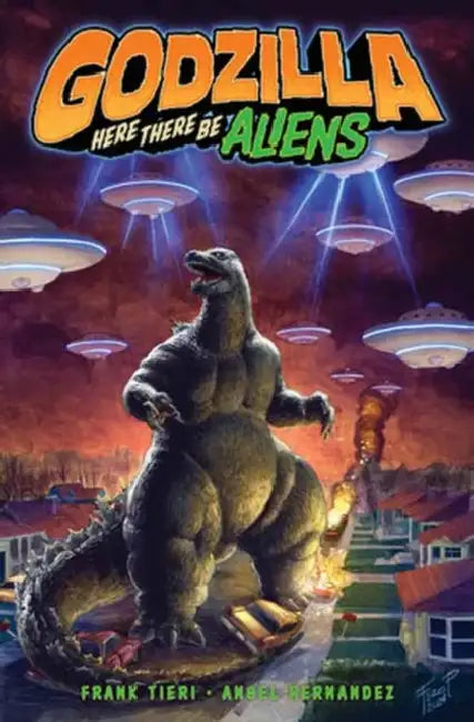 Godzilla: Here There Be Aliens by Frank Tieri, Angel Hernandez