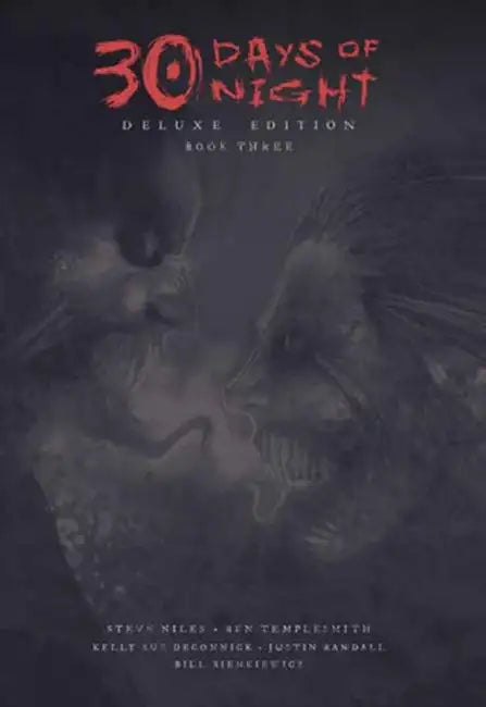 30 Days of Night Deluxe Edition: Book Three by Steve Niles, Kelly Sue Deconnick, Ben Templesmith