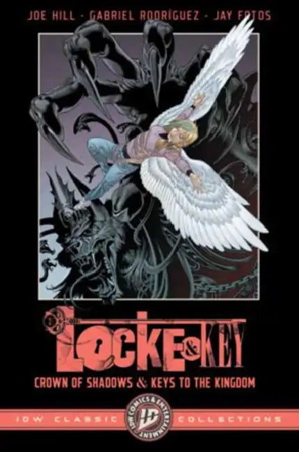 Locke & Key: IDW Classic Collections--Crown of Shadows and Keys to the Kingdom by Joe Hill