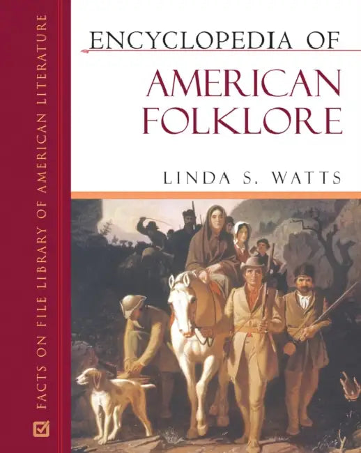Encyclopedia of American Folklore (Ls Edition) by Linda Watts
