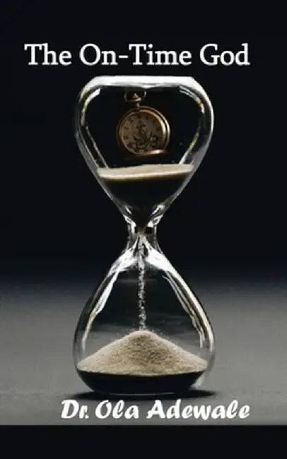The On-Time God by Ola Adewale