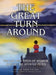 The Great Turn Around: The Life and Times of Andrew, son of the Apostle Peter by Uncle Bill Lucas