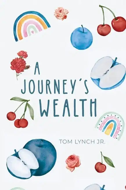 A Journey's Wealth by Tom, Jr. Lynch