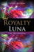 Royalty of Luna: The Beginning by Crystal Brothers