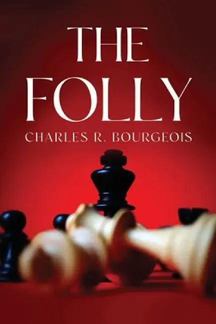 The Folly by Charles R. Bourgeois