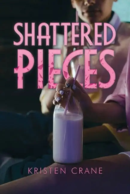 Shattered Pieces by Kristen Crane