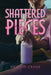 Shattered Pieces by Kristen Crane