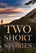 Two Short Stories by Michael G. Hoback