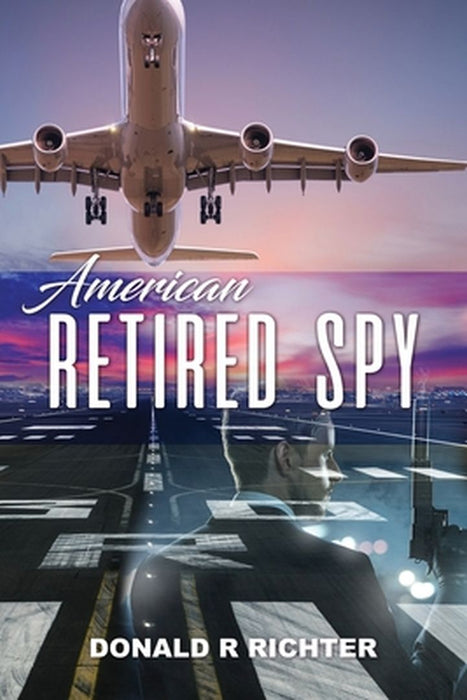 American Retired Spy by Donald R. Richter