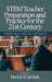 Stem Teacher Preparation and Practice for the 21st Century: Research-Based Insights by Patrick M. Jenlink