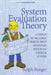 System Evaluation Theory: A Blueprint for Practitioners Evaluating Complex Interventions Operating and Functioning as Systems by Ralph Renger