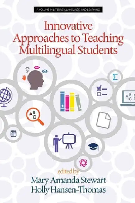 Innovative Approaches to Teaching Multilingual Students by Mary Amanda Stewart