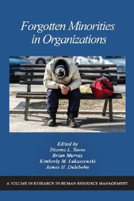 Forgotten Minorities in Organizations by Dianna L. Stone