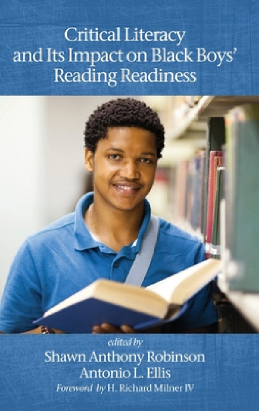Critical Literacy and Its Impact on Black Boys' Reading Readiness by Shawn Anthony Robinson, Antonio L. Ellis