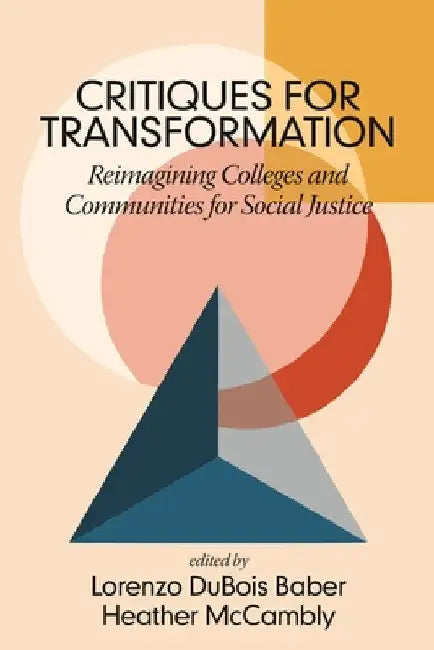 Critiques for Transformation: Reimagining Colleges and Communities for Social Justice by Lorenzo DuBois Baber