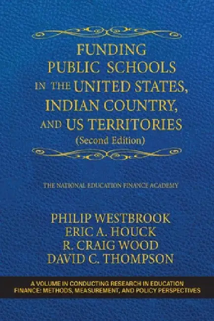 Funding Public Schools in the United States, Indian Country, and Us Territories by Philip Westbrook