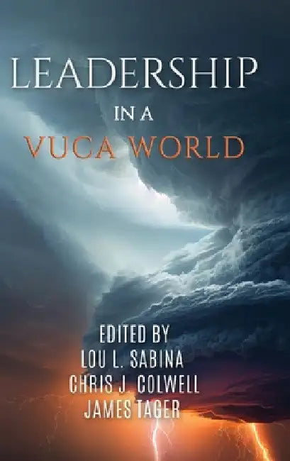 Leadership in a Vuca World by Lou L. Sabina
