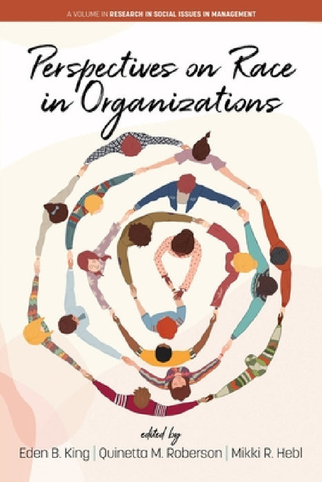 Perspectives on Race in Organizations by Eden B. King, Quinetta M. Roberson, Mikki R. Hebl