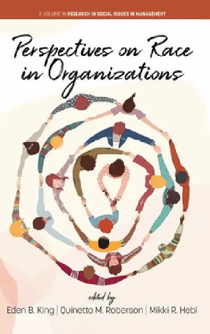 Perspectives on Race in Organizations by Eden B. King
