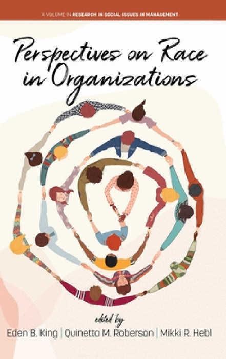 Perspectives on Race in Organizations by Eden B. King, Quinetta M. Roberson, Mikki R. Hebl