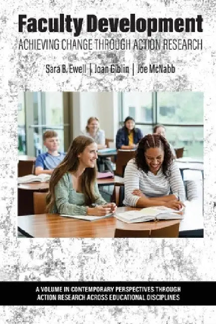 Faculty Development: Achieving Change Through Action Research by Sara B. Ewell