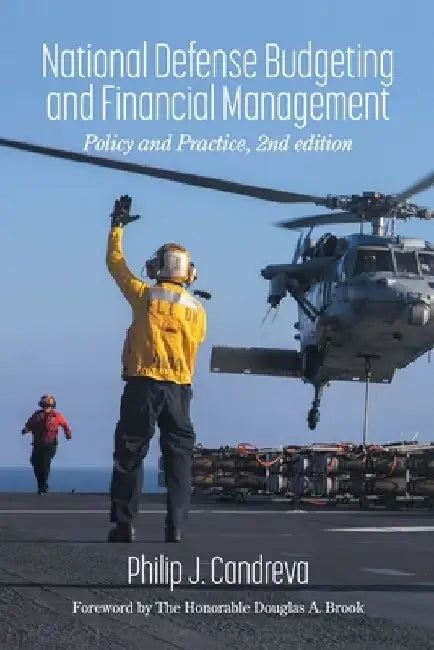 National Defense Budgeting and Financial Management: Policy and Practice by Philip J. Candreva
