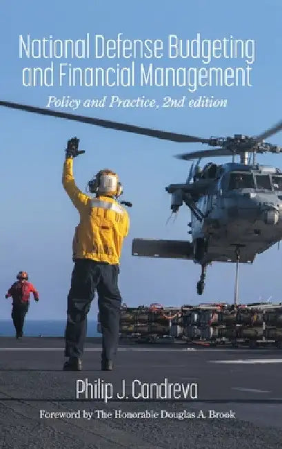 National Defense Budgeting and Financial Management: Policy and Practice by Philip J. Candreva