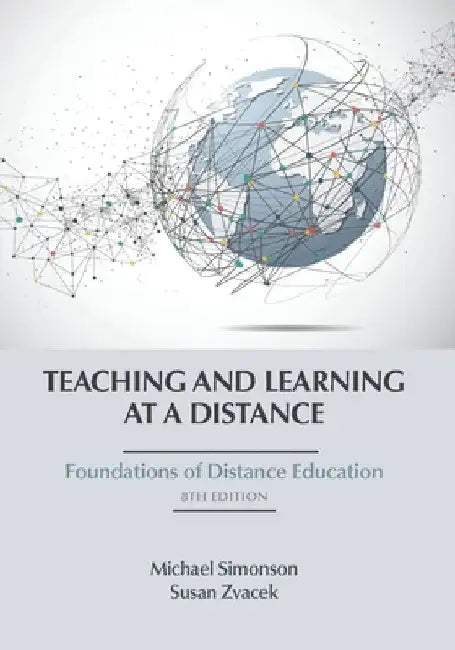 Teaching and Learning at a Distance: Foundations of Distance Education by Michael Simonson