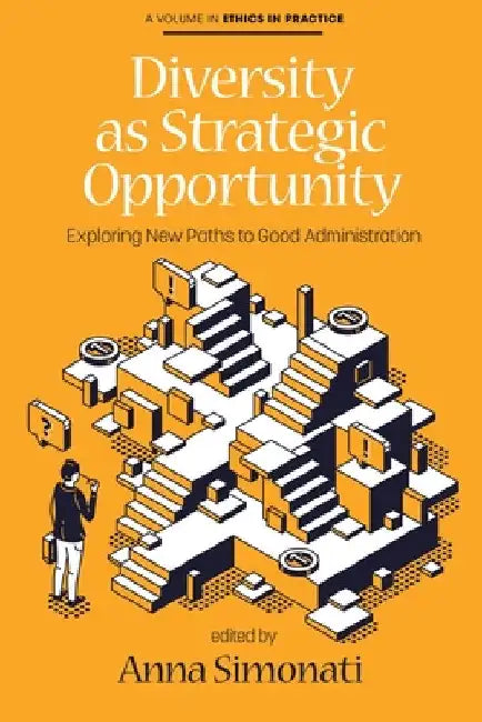 Diversity as Strategic Opportunity: Exploring New Paths to Good Administration by Anna Simonati