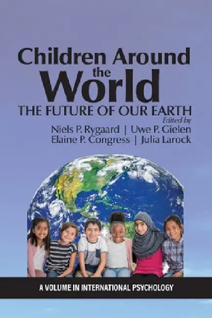 Children Around the World: The Future of Our Earth by Niels P. Rygaard