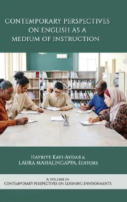 Contemporary Perspectives on English as a Medium of Instruction by Hayriye Kay-Aydar
