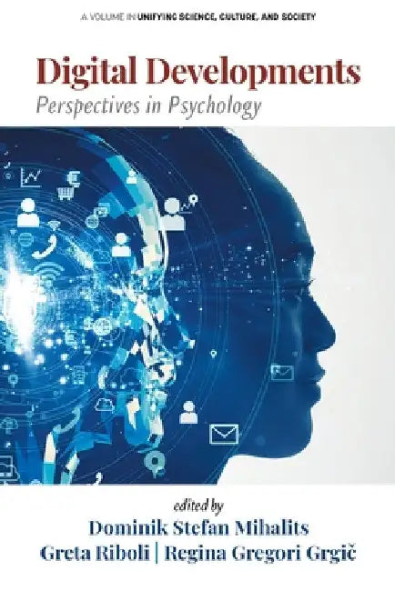 Digital Developments: Perspectives in Psychology by Dominik Stefan Mihalits