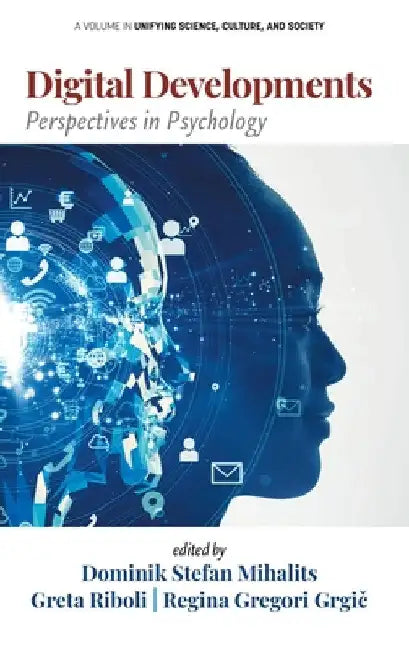 Digital Developments: Perspectives in Psychology by Dominik Stefan Mihalits
