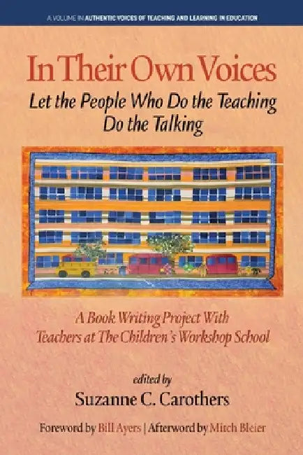 In Their Own Voices: Let the People Who Do the Teaching Do the Talking by Suzanne C. Carothers