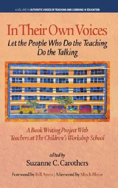 In Their Own Voices: Let the People Who Do the Teaching Do the Talking by Suzanne C. Carothers