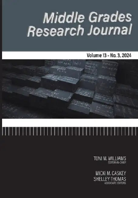 Middle Grades Research Journal Vol 13 Issue 3 by Toni M. Williams
