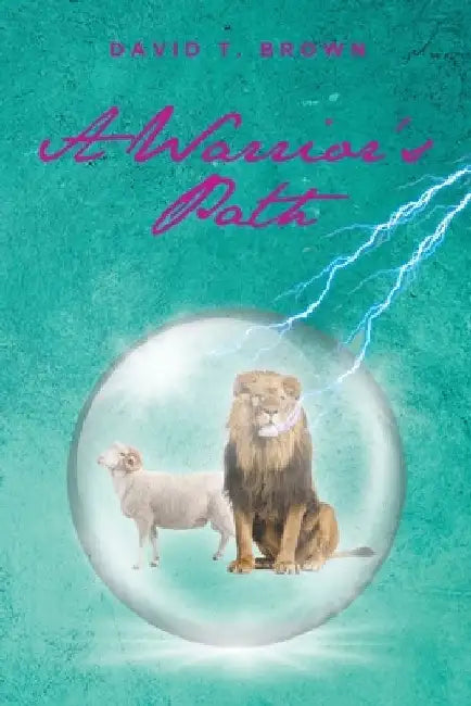 A Warrior's Path by David T. Brown