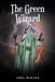 The Green Wizard by Joel Riojas