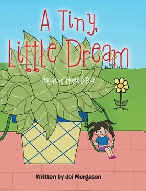 A Tiny, Little Dream: Featuring Mosie LaRue by Joi Morgason