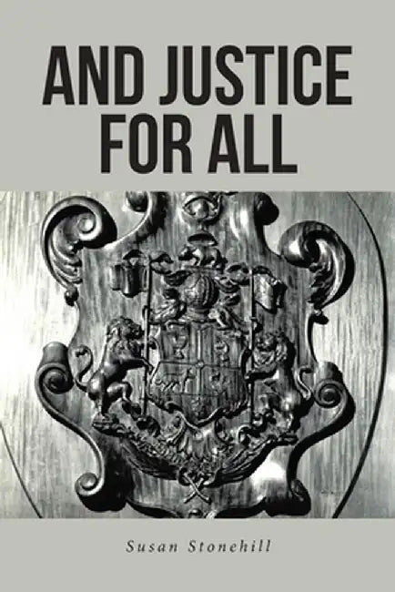 And Justice For All by Susan Stonehill