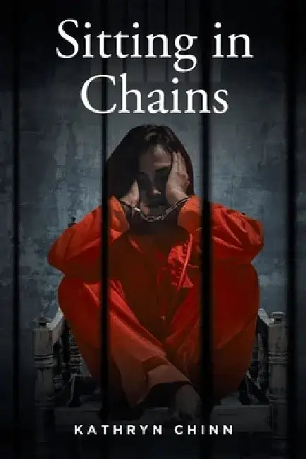 Sitting in Chains by Kathryn Chinn